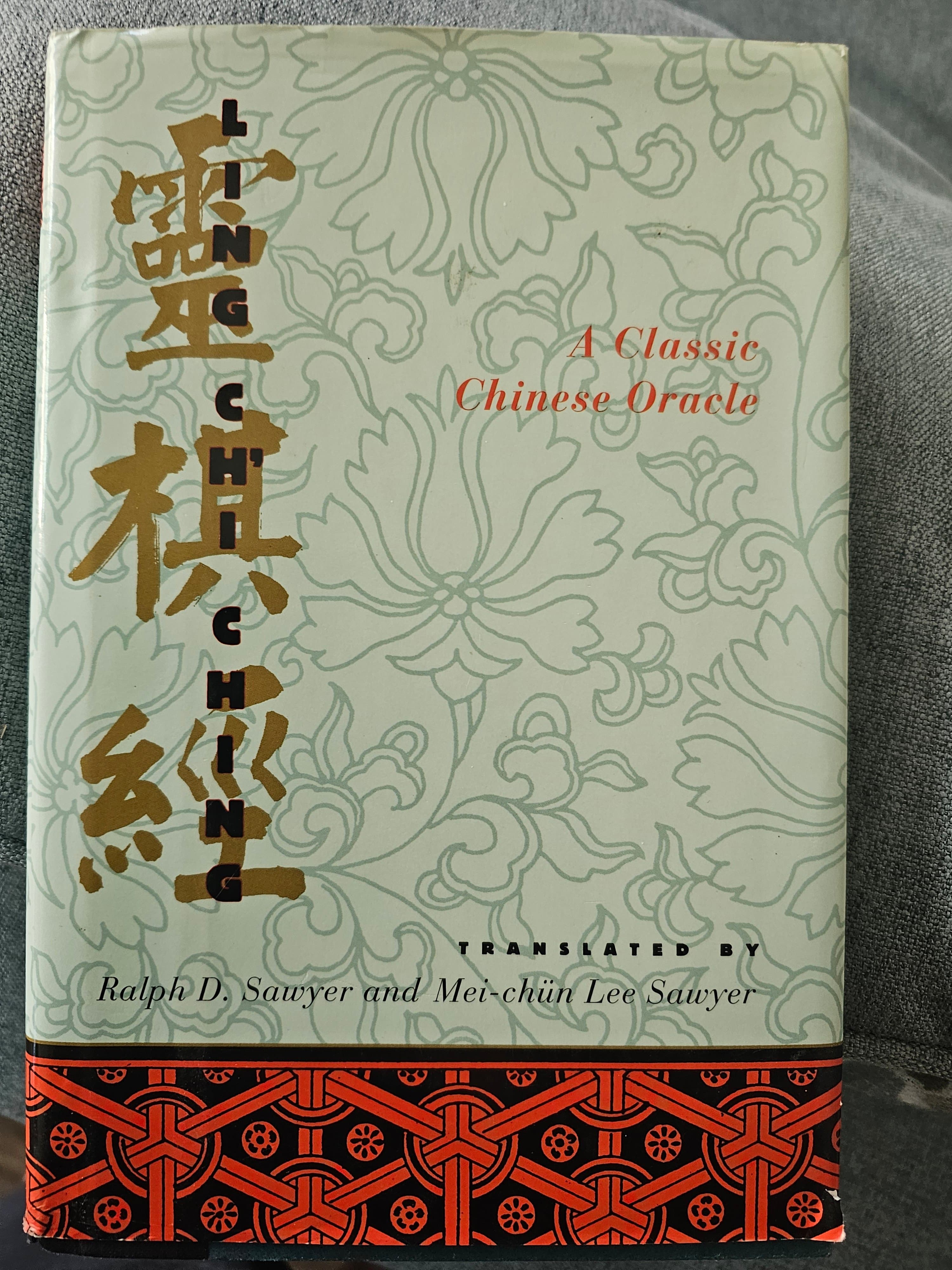 Ling Chi Ching A Classic Chinese Oracle By Ralph Sawyer - Hardcover Mint